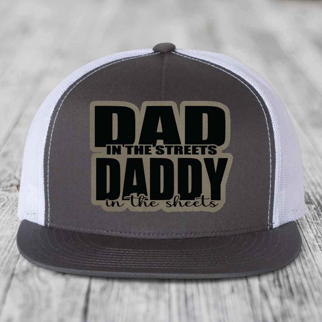 Dad in the Streets Daddy in the Sheets - Leather Patch Hat - Light Brown to Black Patch - Yupoong 6006 Snapback Flatbill Hat