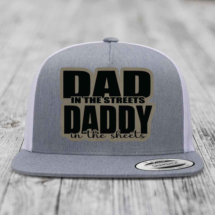 Dad in the Streets Daddy in the Sheets - Leather Patch Hat - Light Brown to Black Patch - Yupoong 6006 Snapback Flatbill Hat