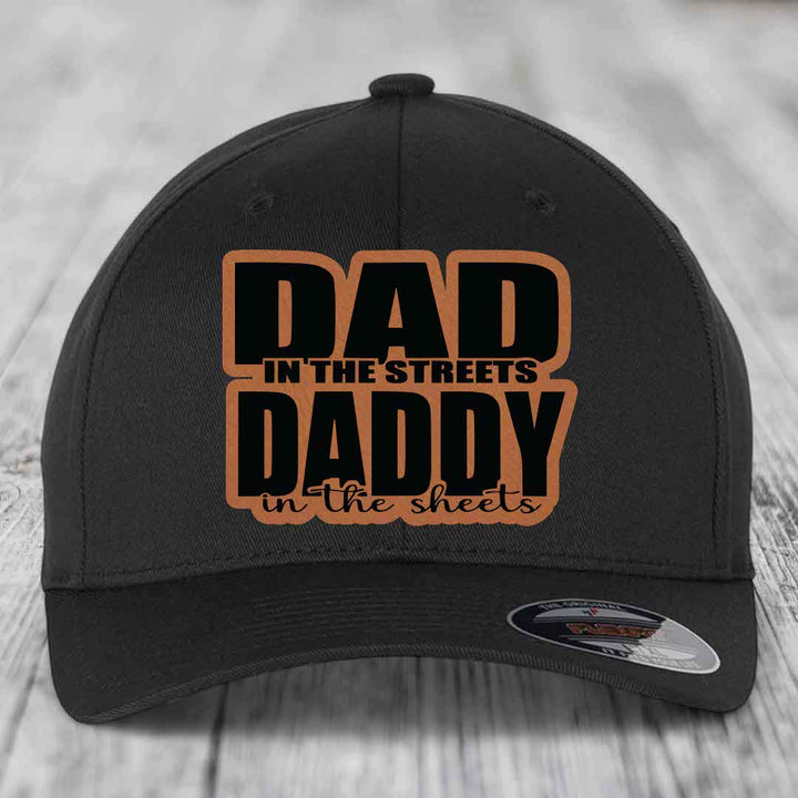 Dad in the Streets Daddy in the Sheets - Leather Patch Hat - Rawhide to Black Patch - Flexfit 6277 Fitted Hat