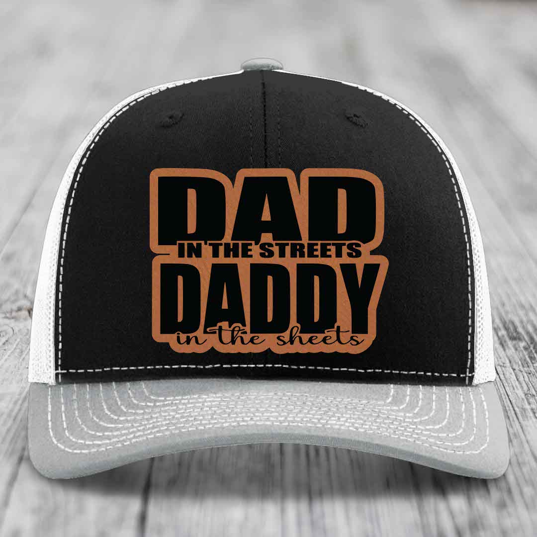 Dad in the Streets Daddy in the Sheets - Leather Patch Hat - Rawhide to Black Patch - Richardson 112 Snapback Trucker Hat
