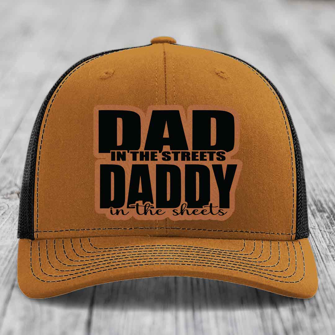 Dad in the Streets Daddy in the Sheets - Leather Patch Hat - Rawhide to Black Patch - Richardson 112 Snapback Trucker Hat