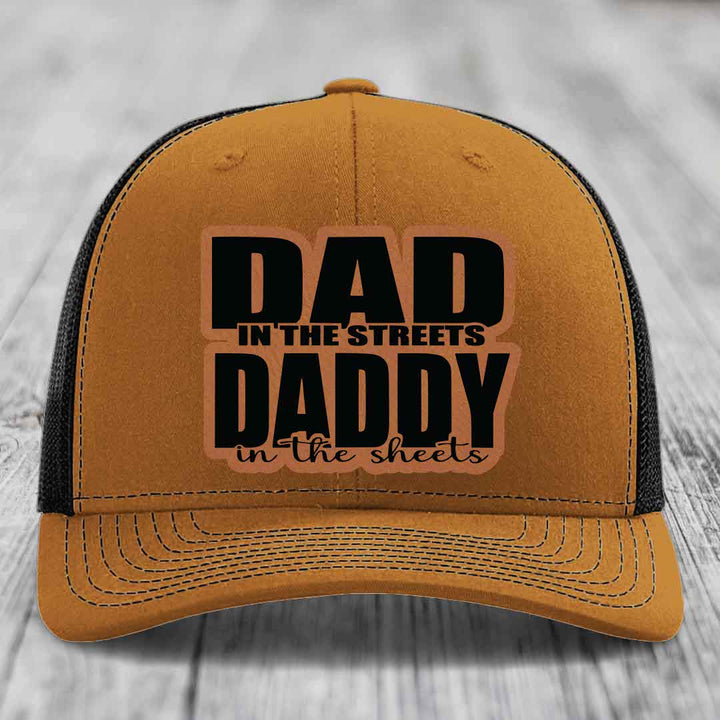 Dad in the Streets Daddy in the Sheets - Leather Patch Hat - Rawhide to Black Patch - Richardson 112 Snapback Trucker Hat