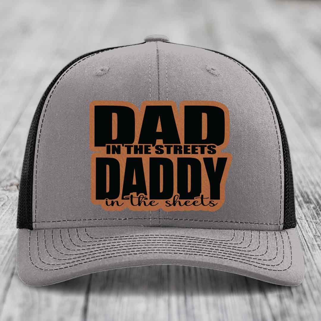 Dad in the Streets Daddy in the Sheets - Leather Patch Hat - Rawhide to Black Patch - Richardson 112 Snapback Trucker Hat
