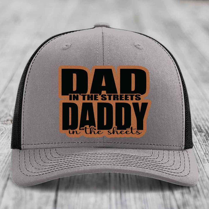 Dad in the Streets Daddy in the Sheets - Leather Patch Hat - Rawhide to Black Patch - Richardson 112 Snapback Trucker Hat