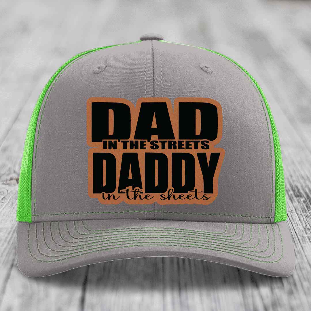 Dad in the Streets Daddy in the Sheets - Leather Patch Hat - Rawhide to Black Patch - Richardson 112 Snapback Trucker Hat