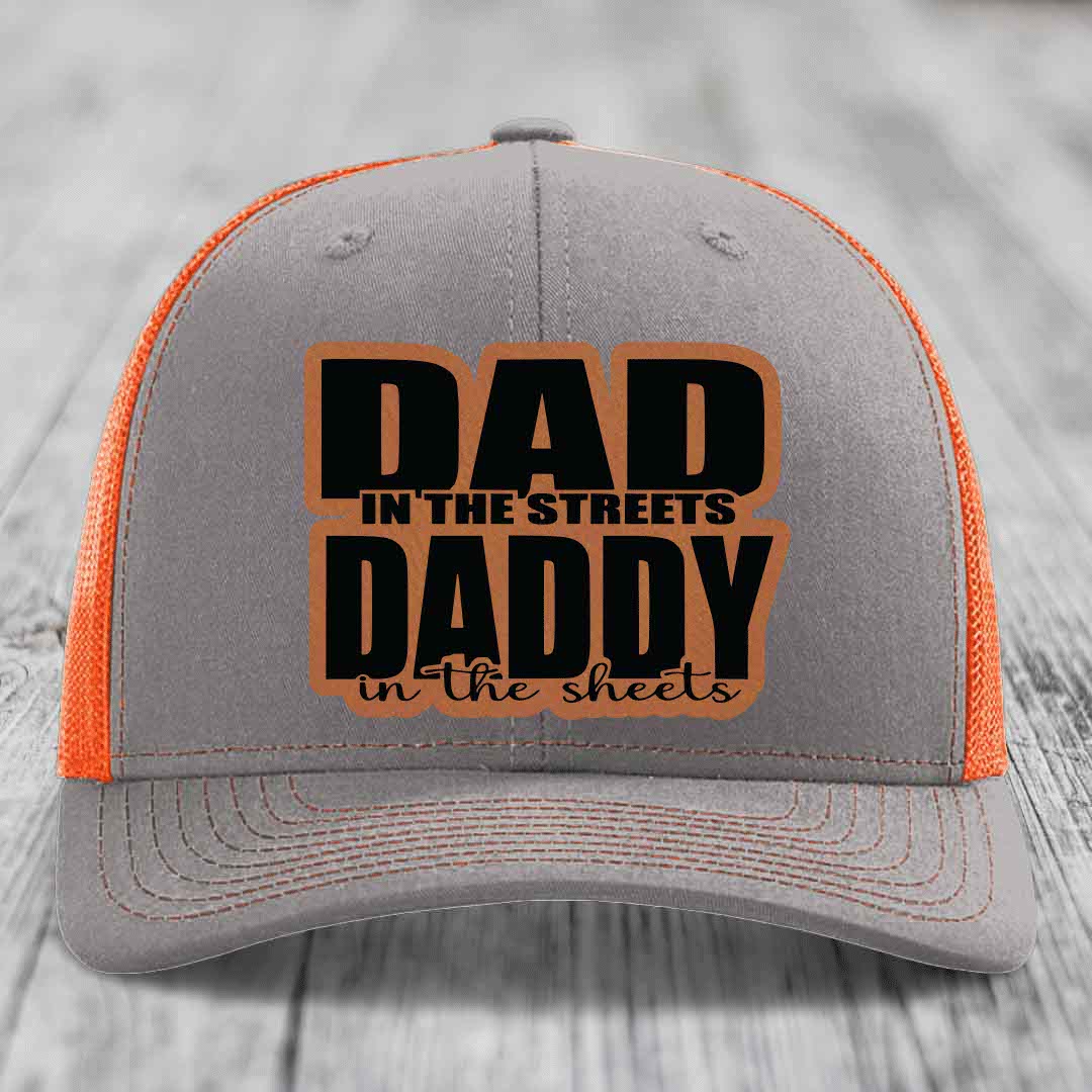 Dad in the Streets Daddy in the Sheets - Leather Patch Hat - Rawhide to Black Patch - Richardson 112 Snapback Trucker Hat
