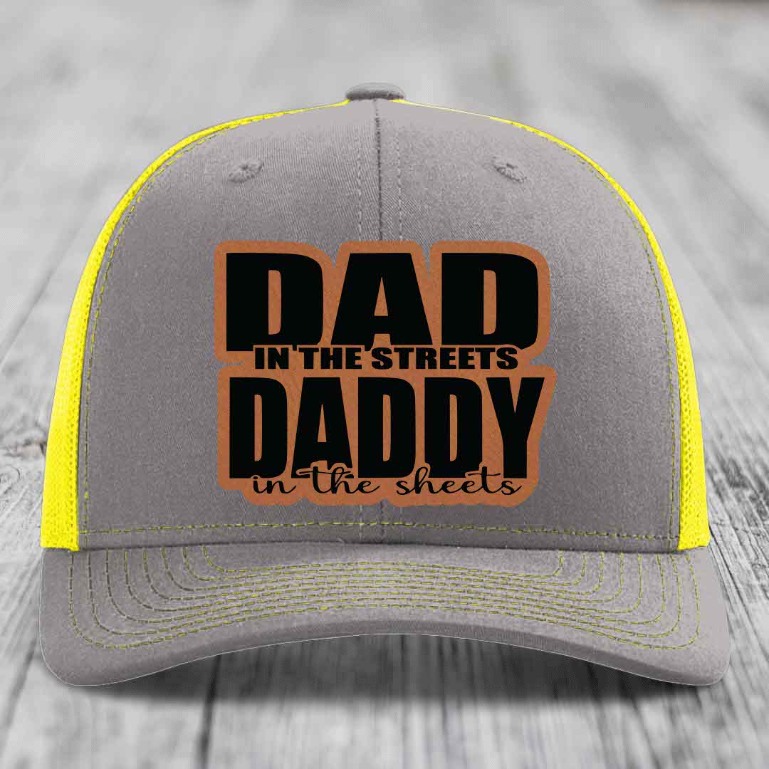 Dad in the Streets Daddy in the Sheets - Leather Patch Hat - Rawhide to Black Patch - Richardson 112 Snapback Trucker Hat