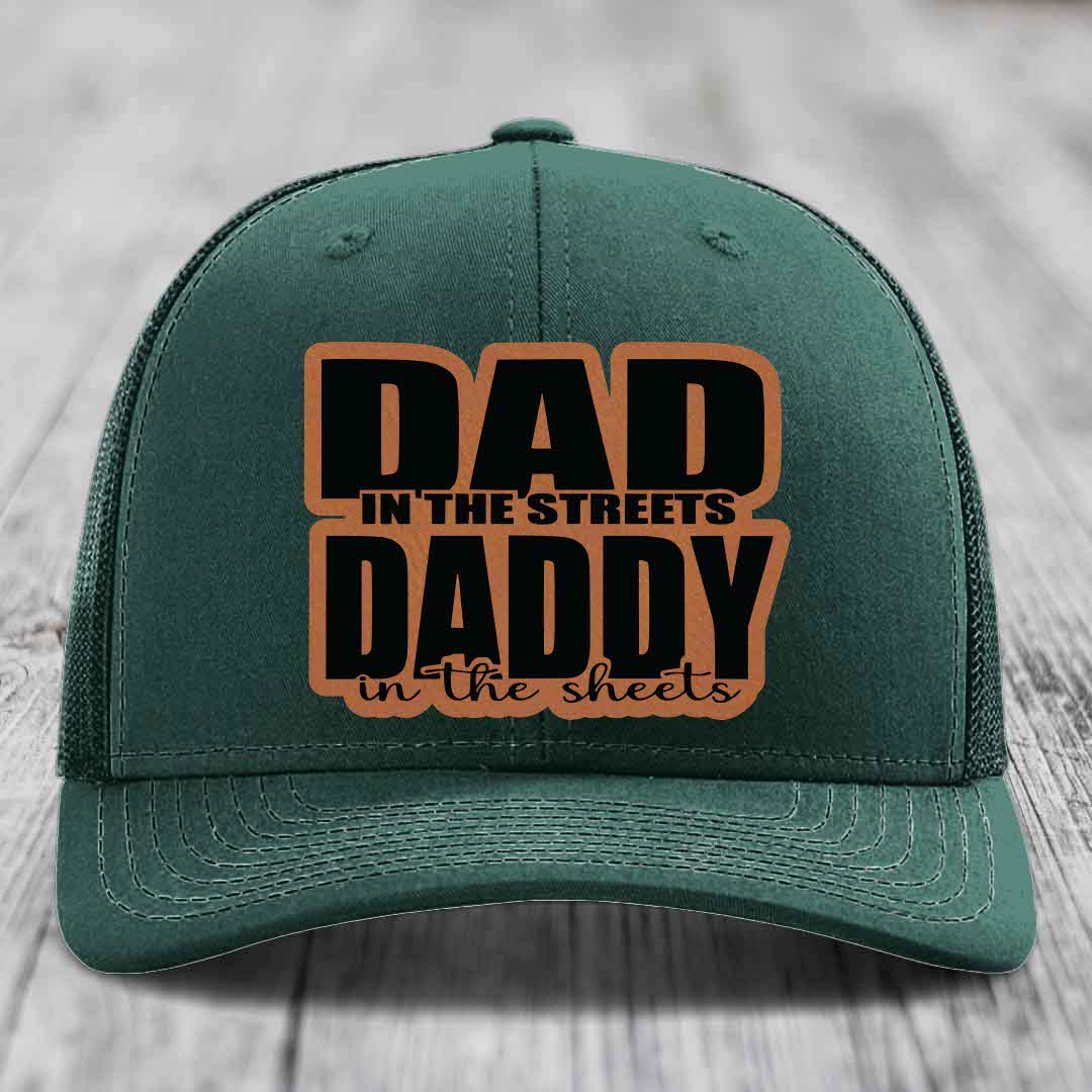 Dad in the Streets Daddy in the Sheets - Leather Patch Hat - Rawhide to Black Patch - Richardson 112 Snapback Trucker Hat