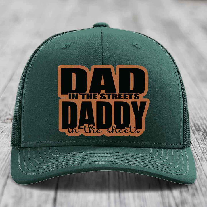 Dad in the Streets Daddy in the Sheets - Leather Patch Hat - Rawhide to Black Patch - Richardson 112 Snapback Trucker Hat