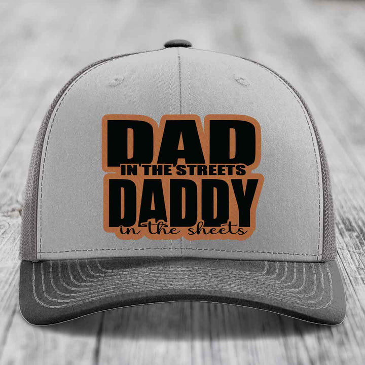 Dad in the Streets Daddy in the Sheets - Leather Patch Hat - Rawhide to Black Patch - Richardson 112 Snapback Trucker Hat