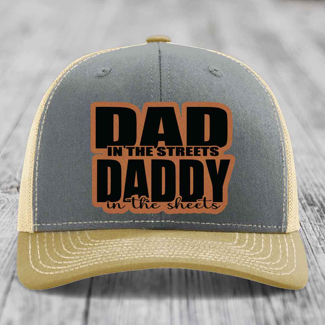 Dad in the Streets Daddy in the Sheets - Leather Patch Hat - Rawhide to Black Patch - Richardson 112 Snapback Trucker Hat