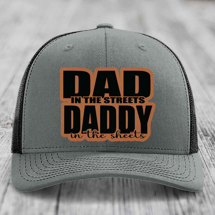 Dad in the Streets Daddy in the Sheets - Leather Patch Hat - Rawhide to Black Patch - Richardson 112 Snapback Trucker Hat
