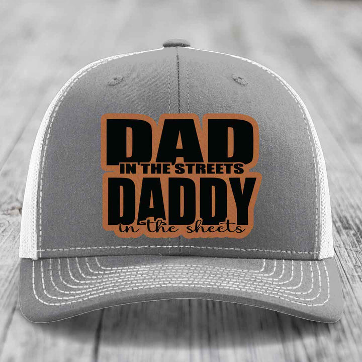 Dad in the Streets Daddy in the Sheets - Leather Patch Hat - Rawhide to Black Patch - Richardson 112 Snapback Trucker Hat
