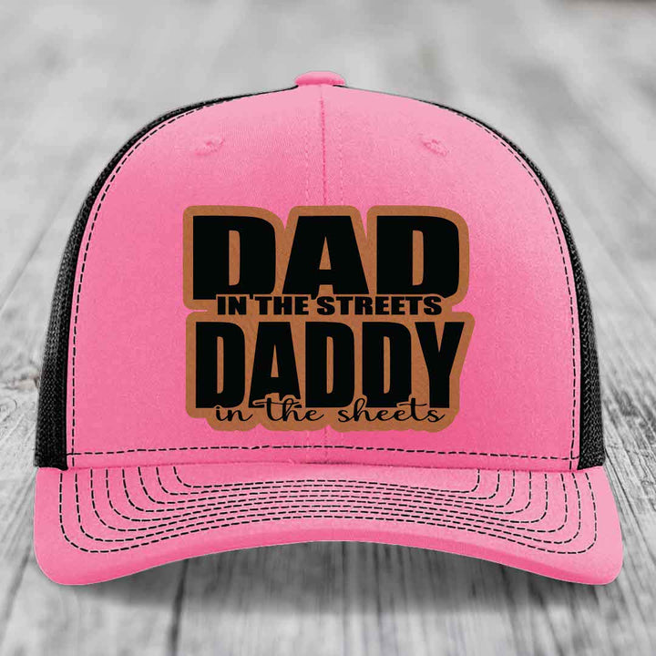 Dad in the Streets Daddy in the Sheets - Leather Patch Hat - Rawhide to Black Patch - Richardson 112 Snapback Trucker Hat