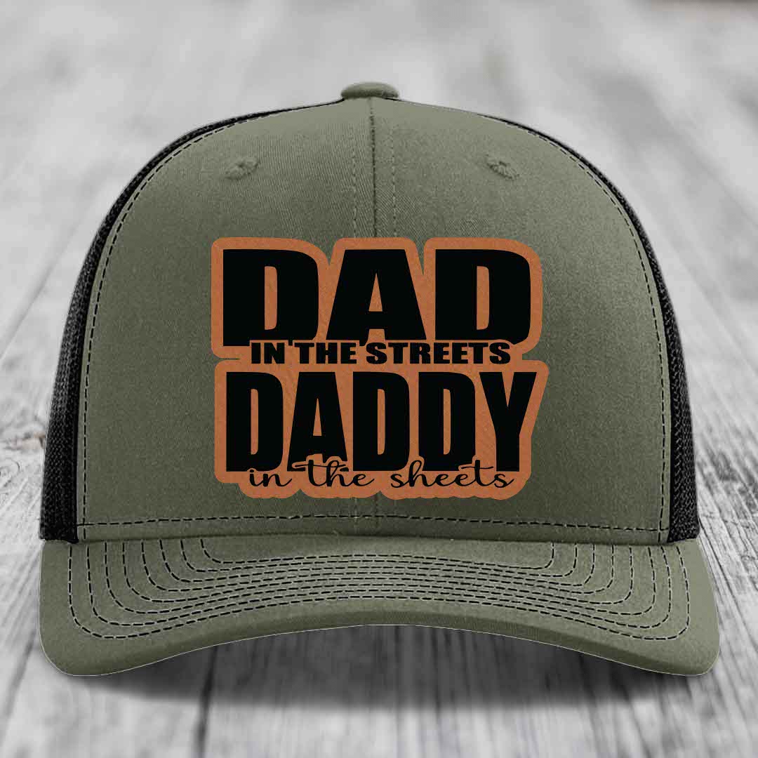 Dad in the Streets Daddy in the Sheets - Leather Patch Hat - Rawhide to Black Patch - Richardson 112 Snapback Trucker Hat