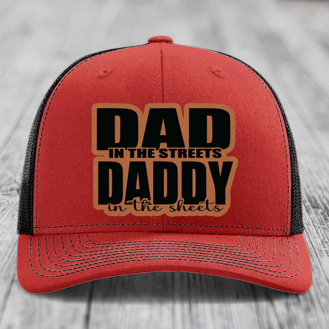 Dad in the Streets Daddy in the Sheets - Leather Patch Hat - Rawhide to Black Patch - Richardson 112 Snapback Trucker Hat