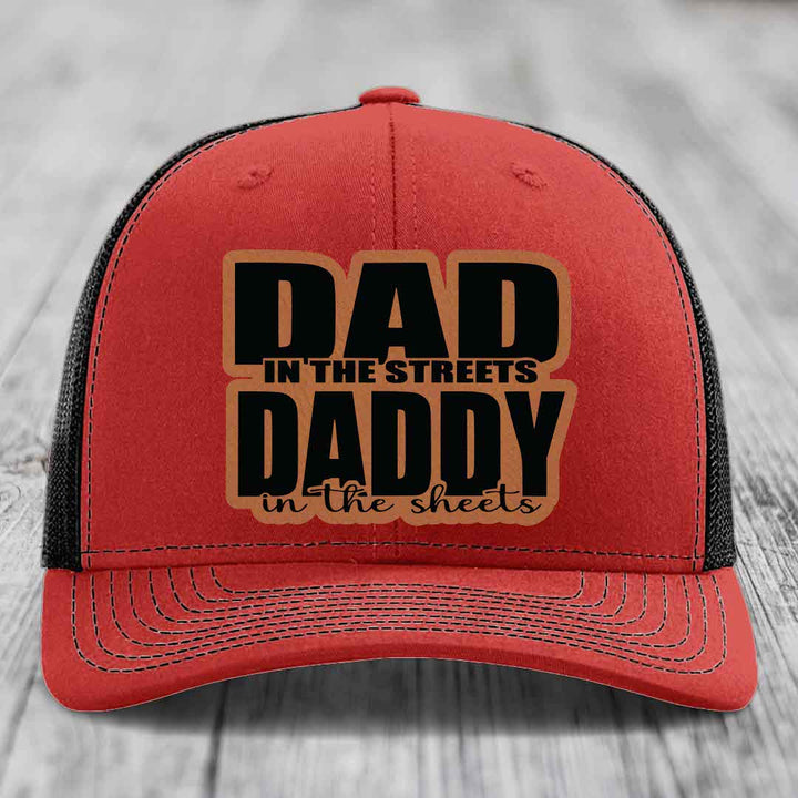 Dad in the Streets Daddy in the Sheets - Leather Patch Hat - Rawhide to Black Patch - Richardson 112 Snapback Trucker Hat
