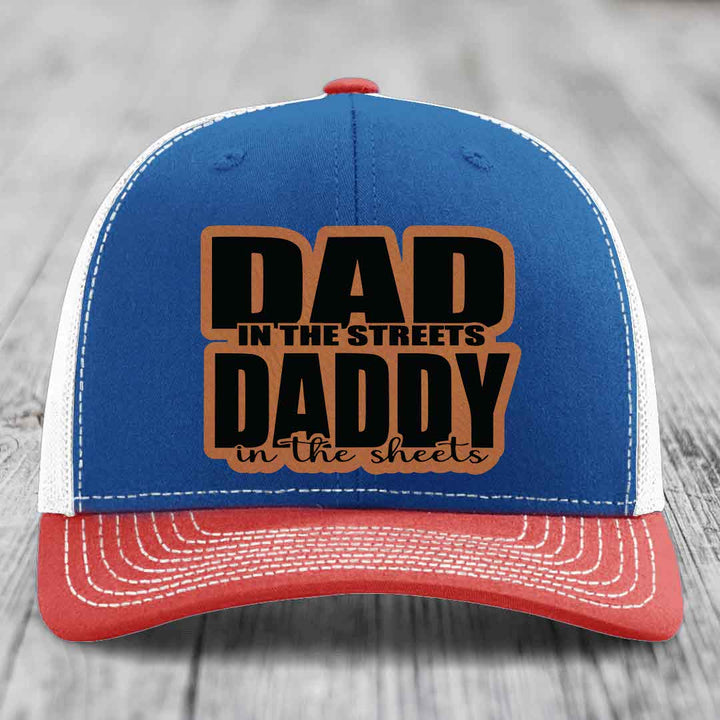 Dad in the Streets Daddy in the Sheets - Leather Patch Hat - Rawhide to Black Patch - Richardson 112 Snapback Trucker Hat