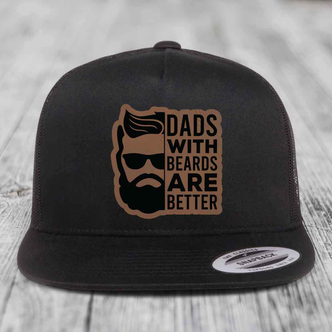Dads With Beards Are Better - Leather Patch Hat - Dark Brown to Black Patch - Yupoong 6006 Snapback Flatbill Hat