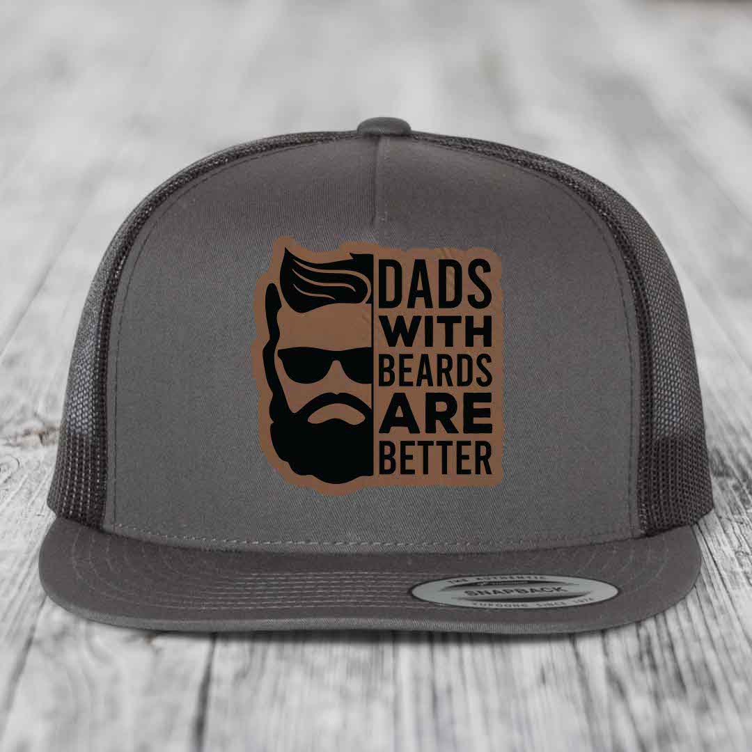 Dads With Beards Are Better - Leather Patch Hat - Dark Brown to Black Patch - Yupoong 6006 Snapback Flatbill Hat