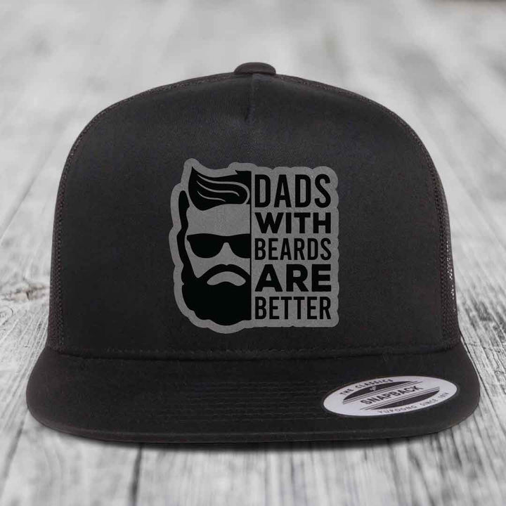 Dads With Beards Are Better - Leather Patch Hat - Grey to Black Patch - Yupoong 6006 Snapback Flatbill Hat