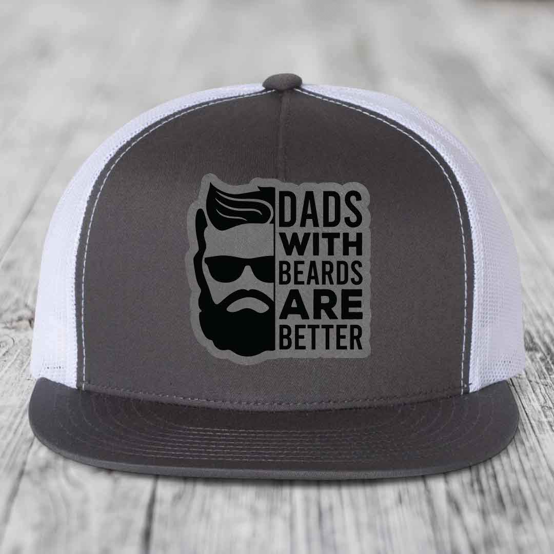 Dads With Beards Are Better - Leather Patch Hat - Grey to Black Patch - Yupoong 6006 Snapback Flatbill Hat
