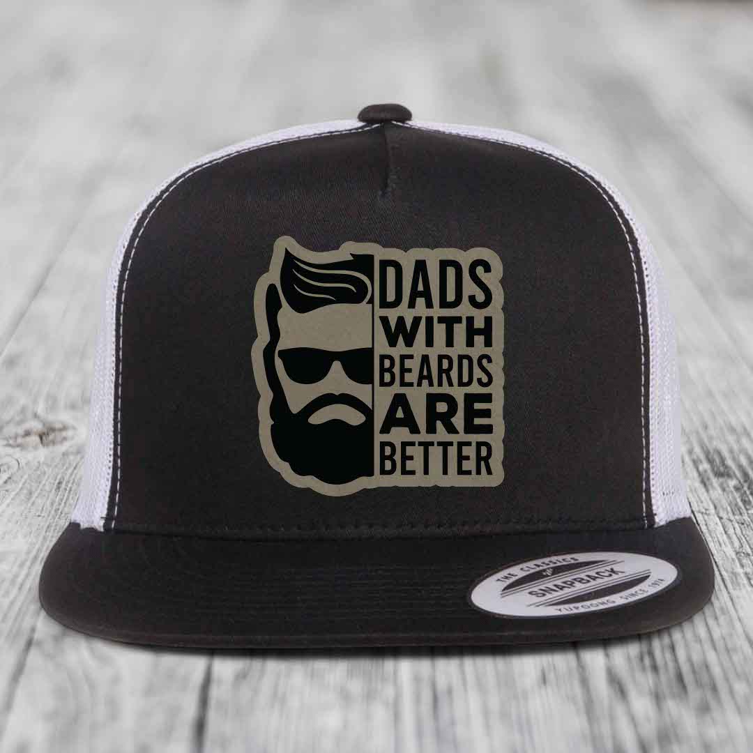 Dads With Beards Are Better - Leather Patch Hat - Light Brown to Black Patch - Yupoong 6006 Snapback Flatbill Hat
