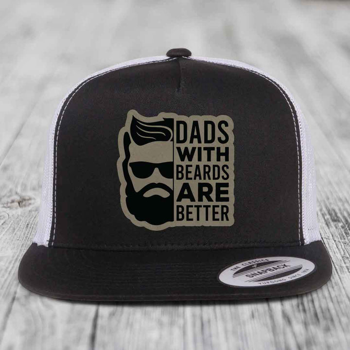 Dads With Beards Are Better - Leather Patch Hat - Light Brown to Black Patch - Yupoong 6006 Snapback Flatbill Hat