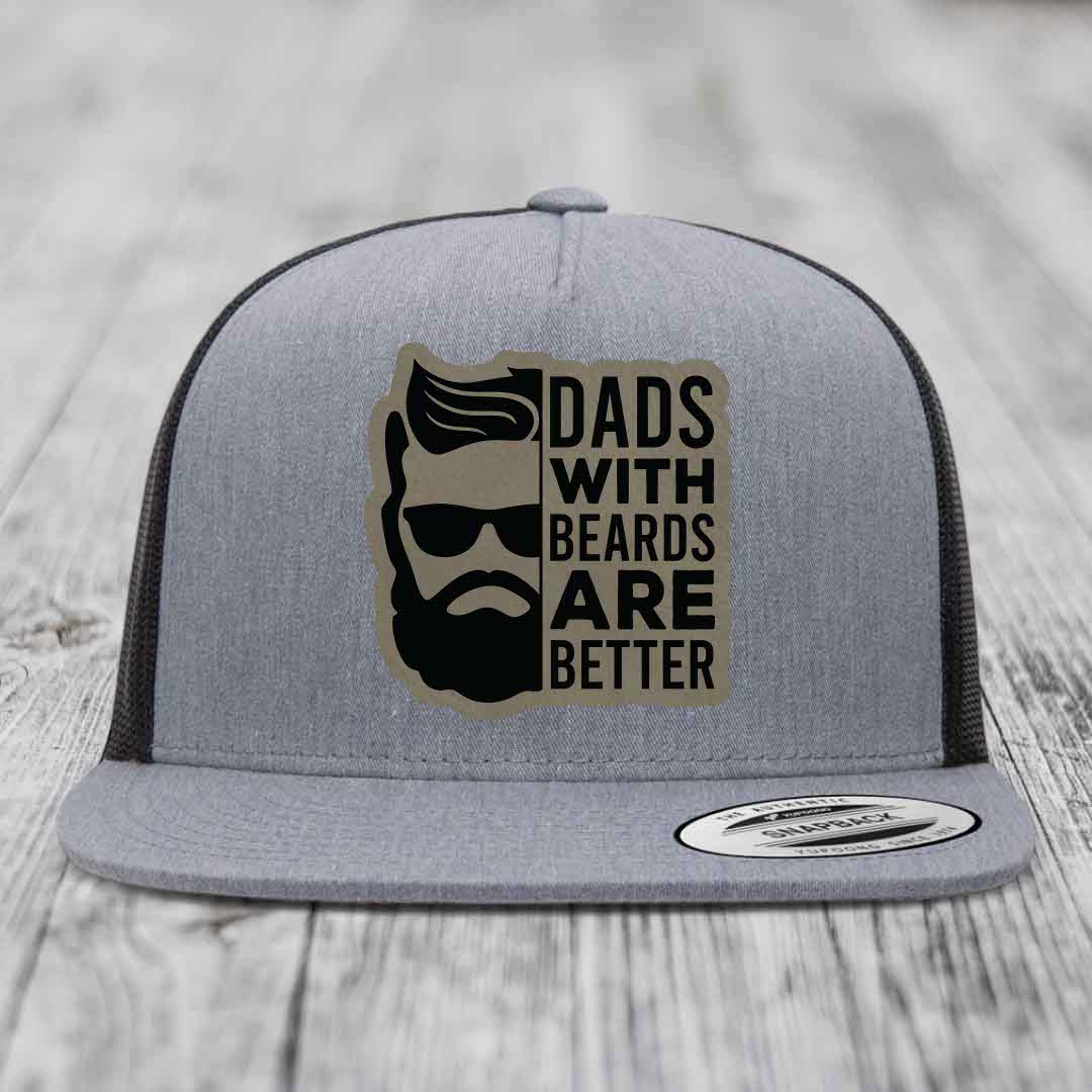 Dads With Beards Are Better - Leather Patch Hat - Light Brown to Black Patch - Yupoong 6006 Snapback Flatbill Hat