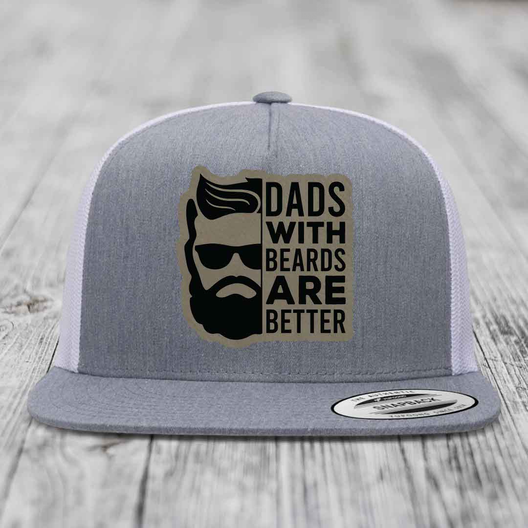 Dads With Beards Are Better - Leather Patch Hat - Light Brown to Black Patch - Yupoong 6006 Snapback Flatbill Hat