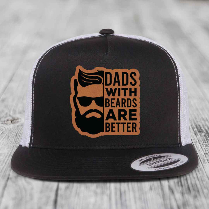 Dads With Beards Are Better - Leather Patch Hat - Rawhide to Black Patch - Yupoong 6006 Snapback Flatbill Hat