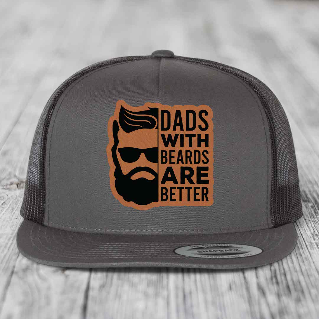 Dads With Beards Are Better - Leather Patch Hat - Rawhide to Black Patch - Yupoong 6006 Snapback Flatbill Hat