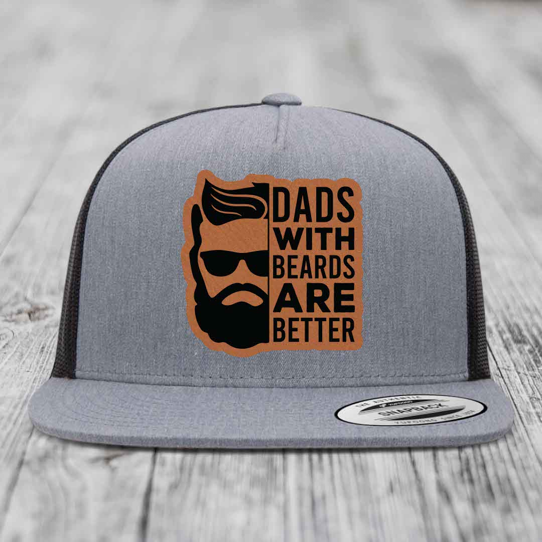 Dads With Beards Are Better - Leather Patch Hat - Rawhide to Black Patch - Yupoong 6006 Snapback Flatbill Hat