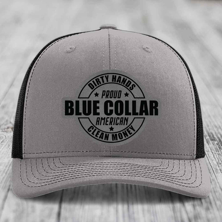 Dirty Hands Clean Money Proud American Blue Collar Worker - Leather Patch Hat - Grey to Black Patch - Richardson 112 Snapback Trucker Hat