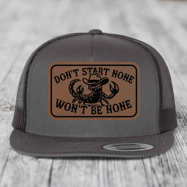 Dont Start None Wont Be None - Leather Patch Hat - Dark Brown to Black Patch - Yupoong 6006 Snapback Flatbill Hat