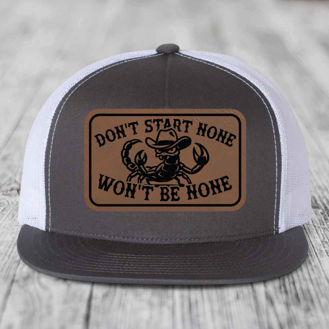 Dont Start None Wont Be None - Leather Patch Hat - Dark Brown to Black Patch - Yupoong 6006 Snapback Flatbill Hat