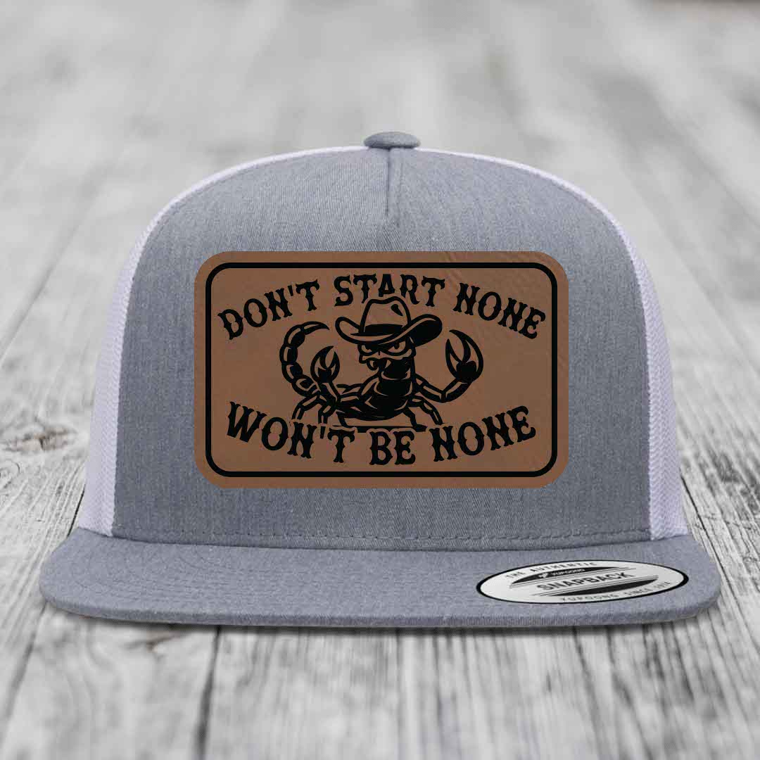 Dont Start None Wont Be None - Leather Patch Hat - Dark Brown to Black Patch - Yupoong 6006 Snapback Flatbill Hat