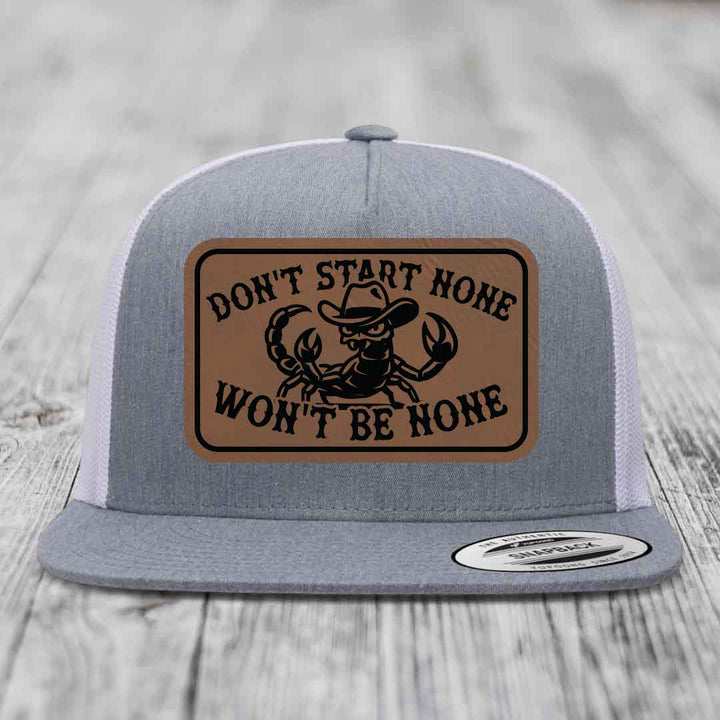 Dont Start None Wont Be None - Leather Patch Hat - Dark Brown to Black Patch - Yupoong 6006 Snapback Flatbill Hat