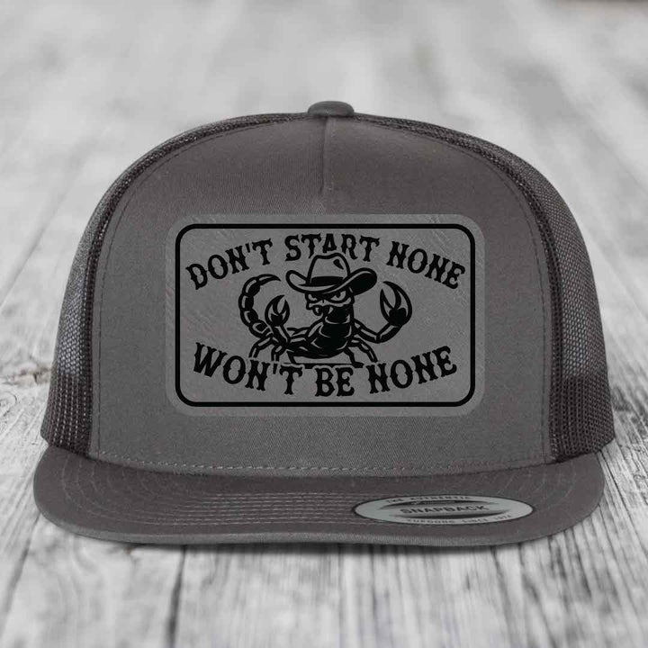Dont Start None Wont Be None - Leather Patch Hat - Grey to Black Patch - Yupoong 6006 Snapback Flatbill Hat