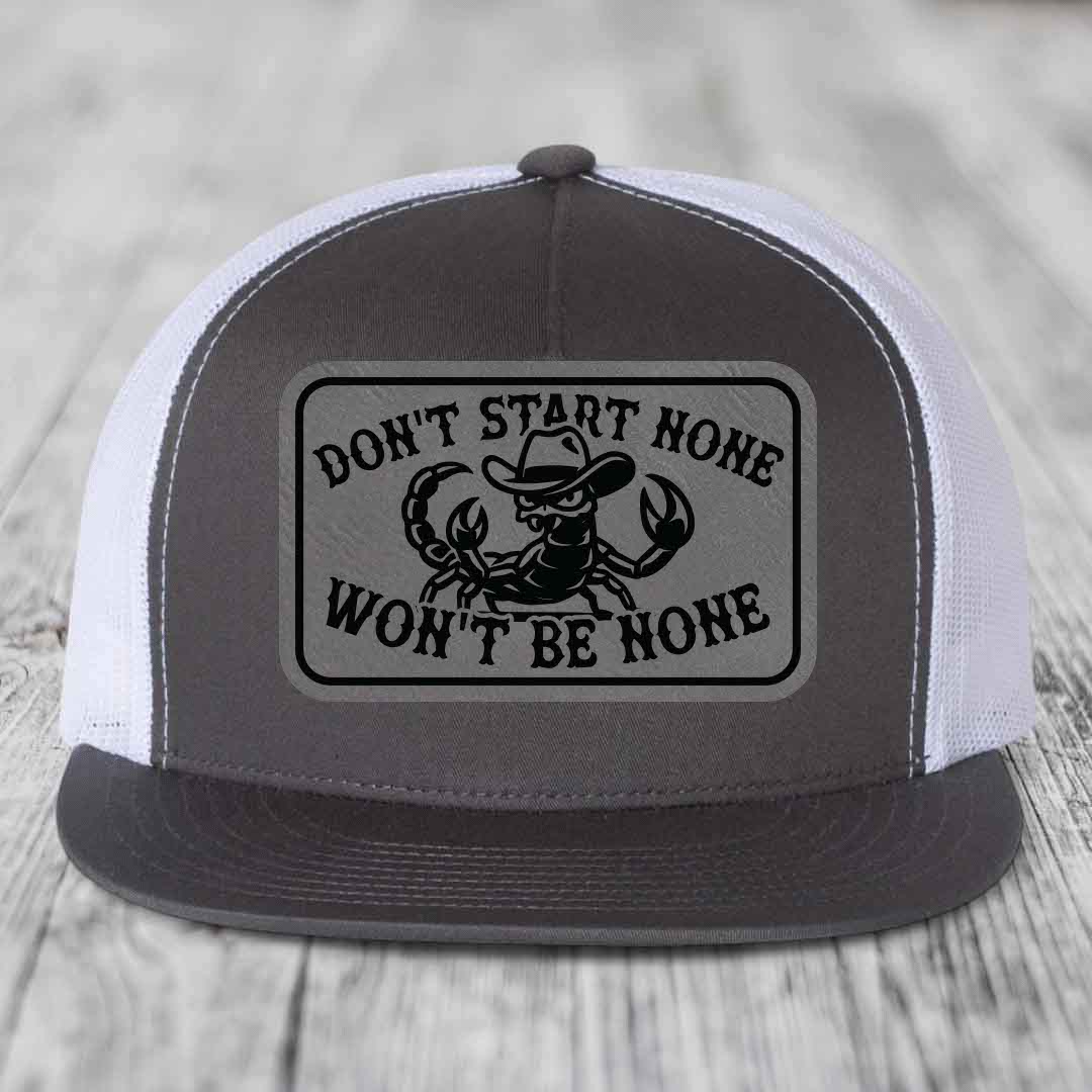 Dont Start None Wont Be None - Leather Patch Hat - Grey to Black Patch - Yupoong 6006 Snapback Flatbill Hat