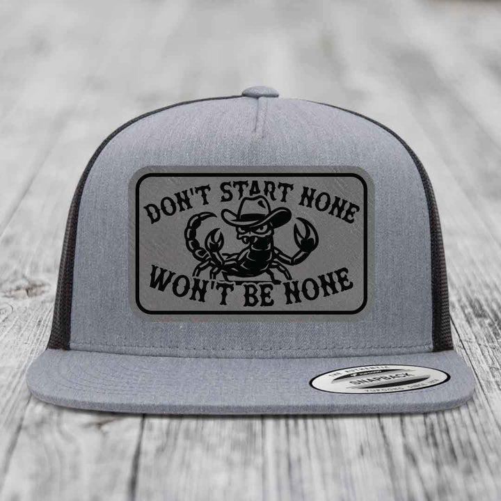 Dont Start None Wont Be None - Leather Patch Hat - Grey to Black Patch - Yupoong 6006 Snapback Flatbill Hat