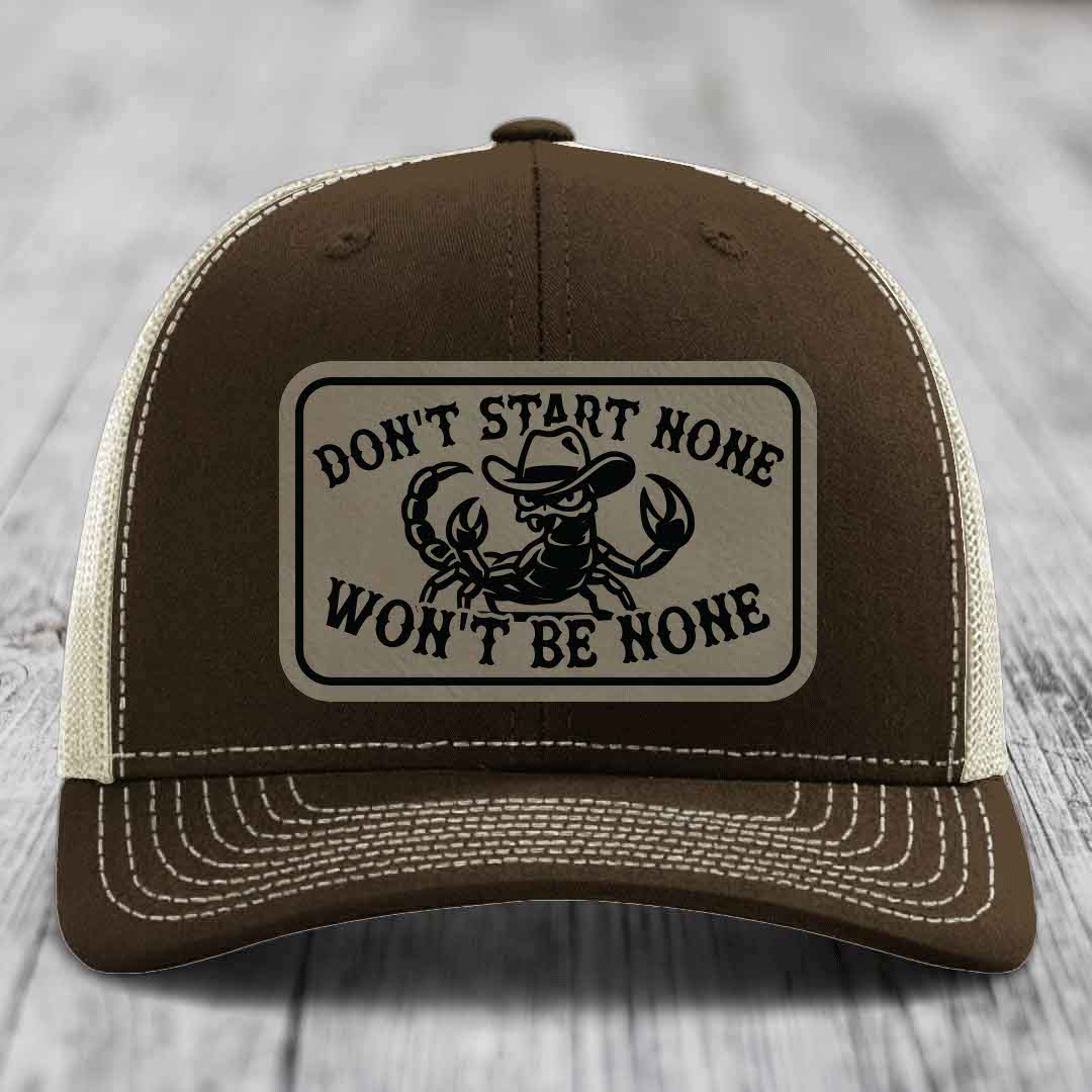 Dont Start None Wont Be None - Leather Patch Hat - Light Brown to Black Patch - Richardson 112 Snapback Trucker Hat