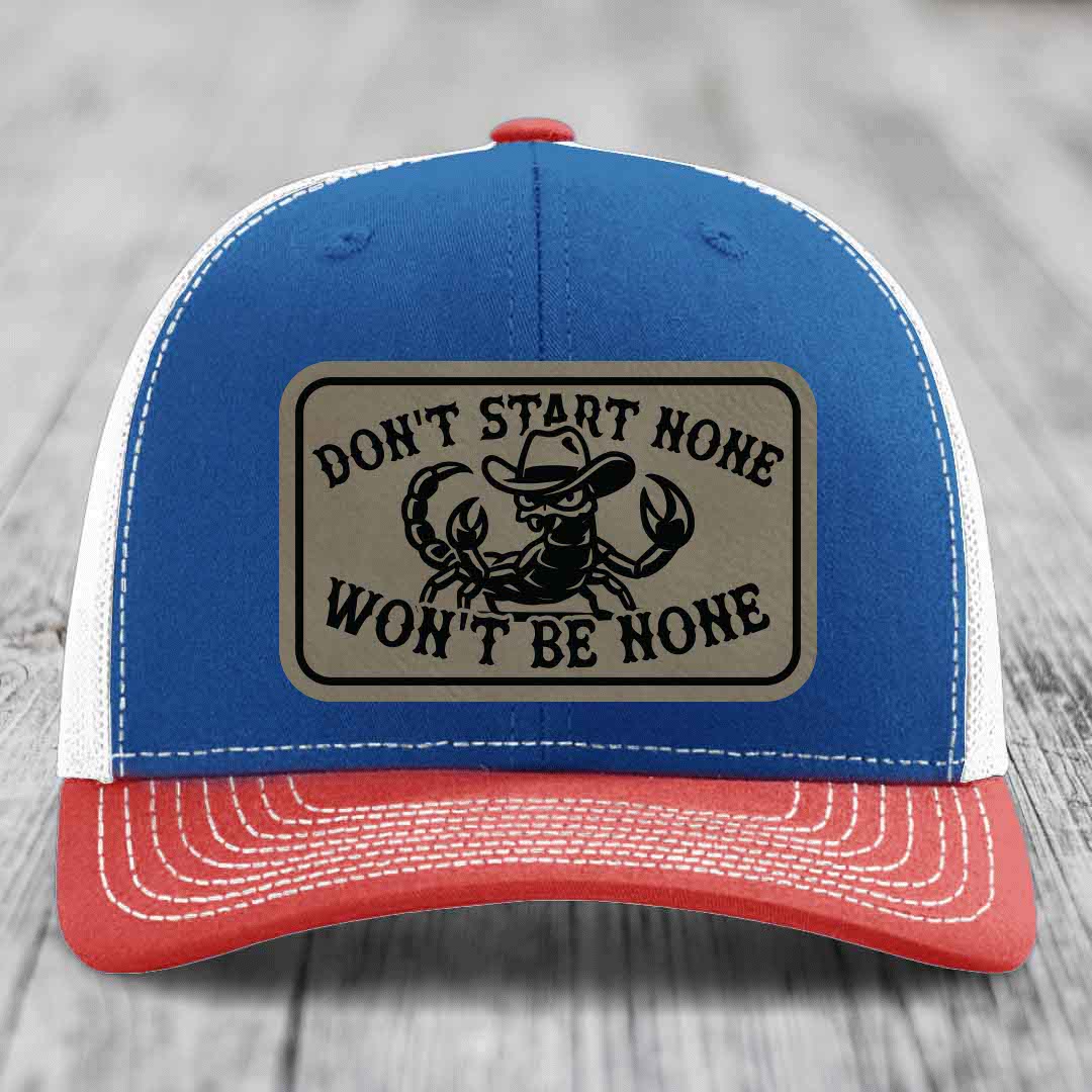 Dont Start None Wont Be None - Leather Patch Hat - Light Brown to Black Patch - Richardson 112 Snapback Trucker Hat