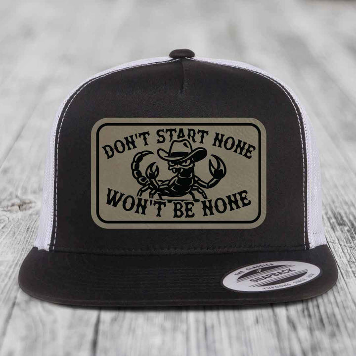Dont Start None Wont Be None - Leather Patch Hat - Light Brown to Black Patch - Yupoong 6006 Snapback Flatbill Hat