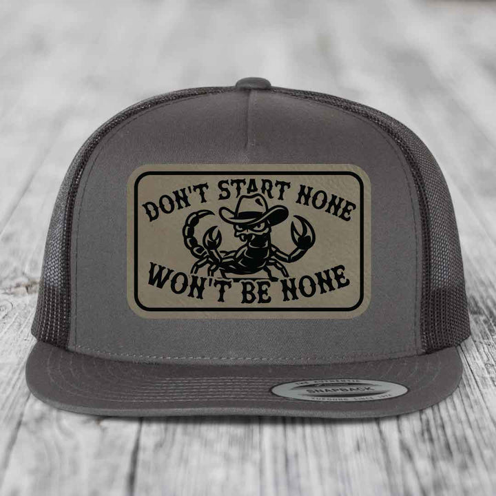 Dont Start None Wont Be None - Leather Patch Hat - Light Brown to Black Patch - Yupoong 6006 Snapback Flatbill Hat