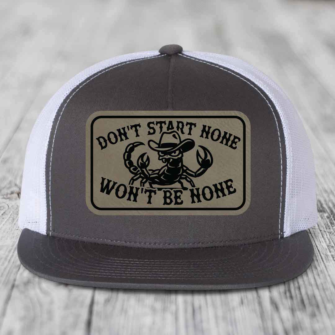 Dont Start None Wont Be None - Leather Patch Hat - Light Brown to Black Patch - Yupoong 6006 Snapback Flatbill Hat