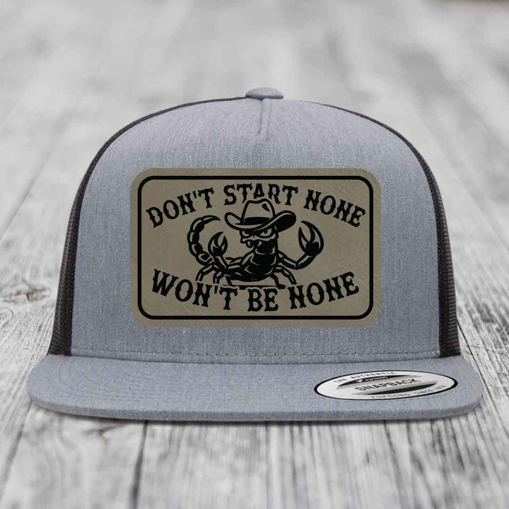 Dont Start None Wont Be None - Leather Patch Hat - Light Brown to Black Patch - Yupoong 6006 Snapback Flatbill Hat