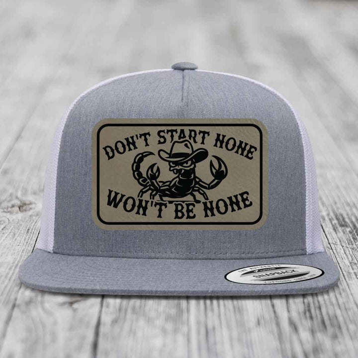 Dont Start None Wont Be None - Leather Patch Hat - Light Brown to Black Patch - Yupoong 6006 Snapback Flatbill Hat
