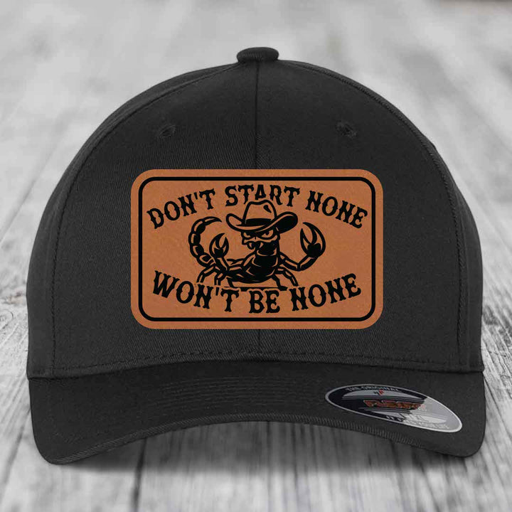 Dont Start None Wont Be None - Leather Patch Hat - Rawhide to Black Patch - Flexfit 6277 Fitted Hat