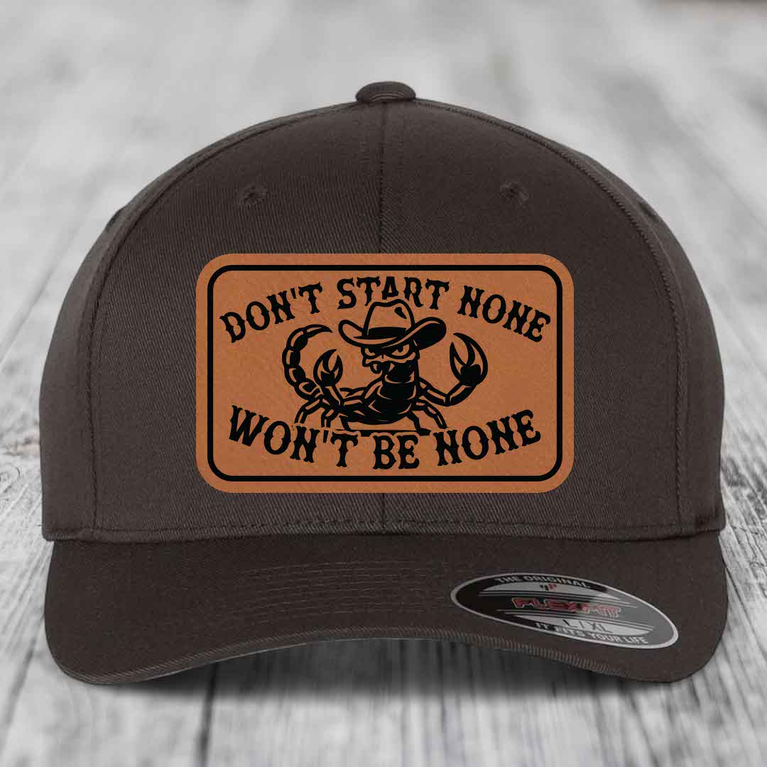 Dont Start None Wont Be None - Leather Patch Hat - Rawhide to Black Patch - Flexfit 6277 Fitted Hat